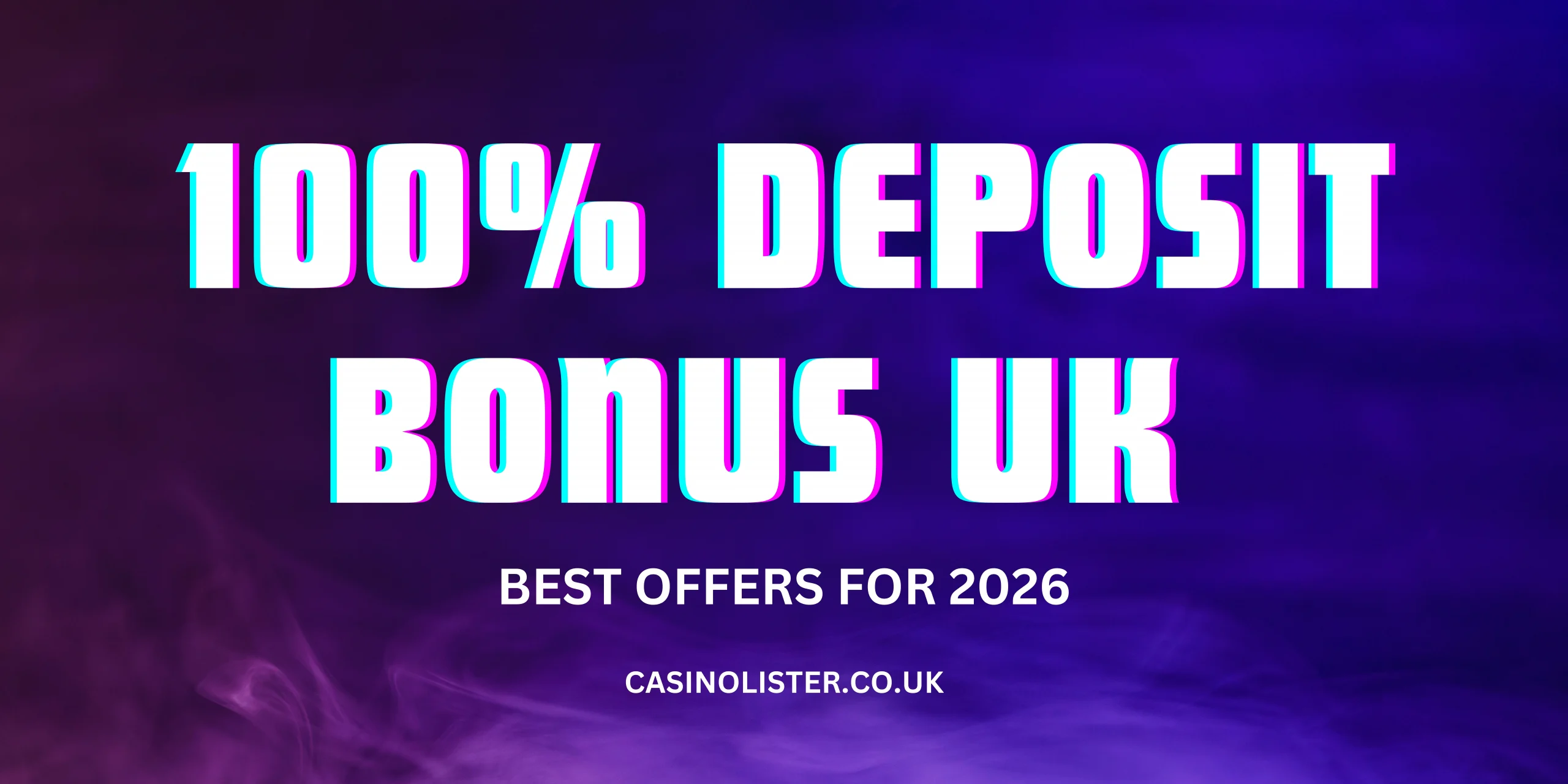100% Deposit Bonus UK